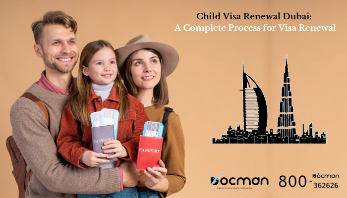 Child Visa Renewal Dubai: A Complete Process for Visa Renewal
