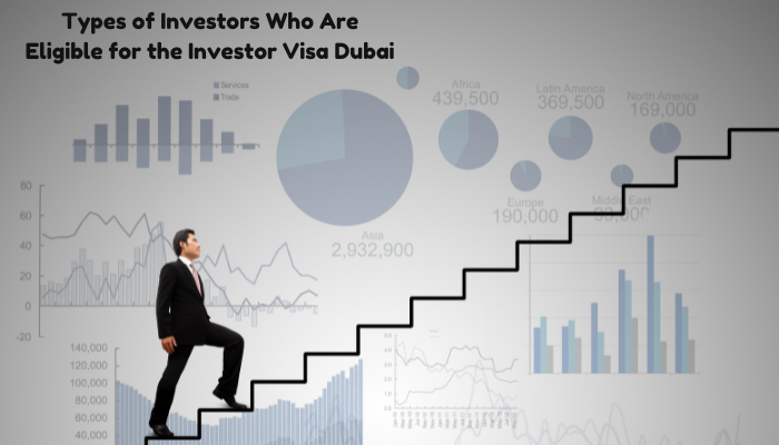 Types of Investors Who Are Eligible for the Investor Visa Dubai