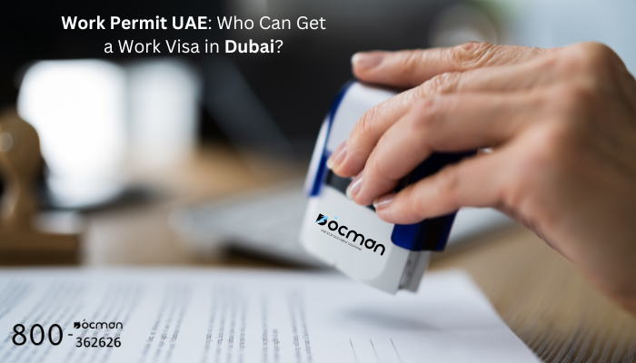 Work Permit UAE: Who Can Get a Work Visa in Dubai?