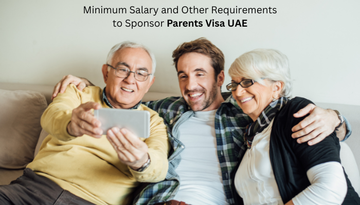 Minimum Salary and Other Requirements to Sponsor Parents Visa UAE