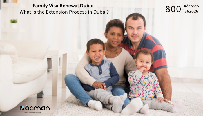 Family Visa Renewal Dubai What is the Extension Process in Dubai
