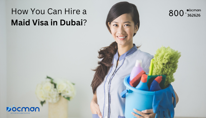 How You Can Hire a Maid Visa in Dubai?