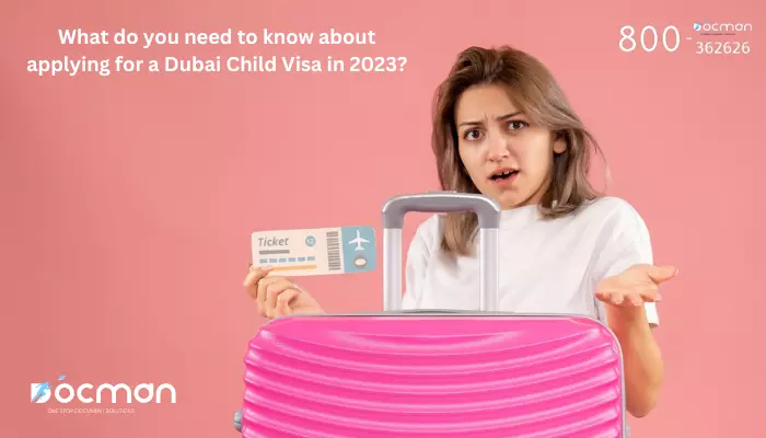 applying for a Dubai Child Visa in 2023