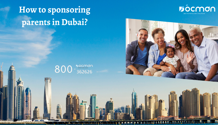 How to sponsoring parents in Dubai