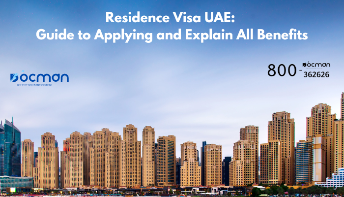 Residence Visa UAE: Guide to Applying and Explain All Benefits