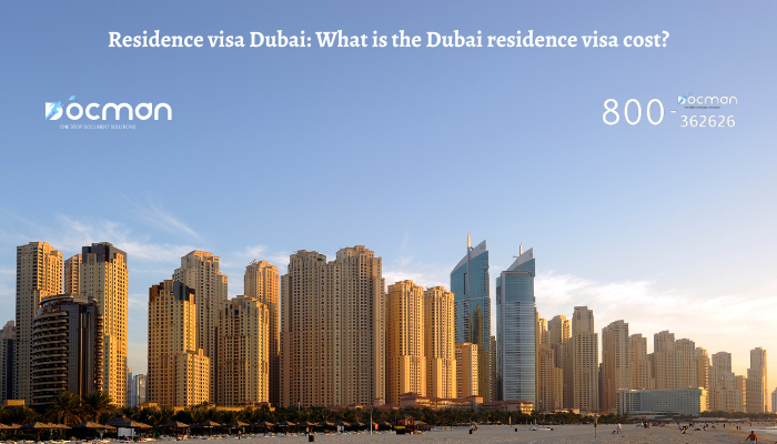Residence visa Dubai What is the Dubai residence visa cost