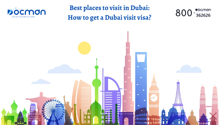 Best places to visit in Dubai How to get a Dubai visit visa