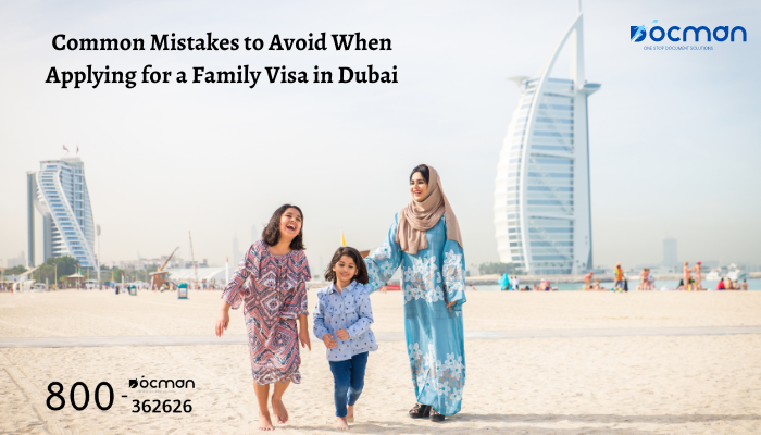 Common Mistakes to Avoid When Applying for Family Visa in Dubai