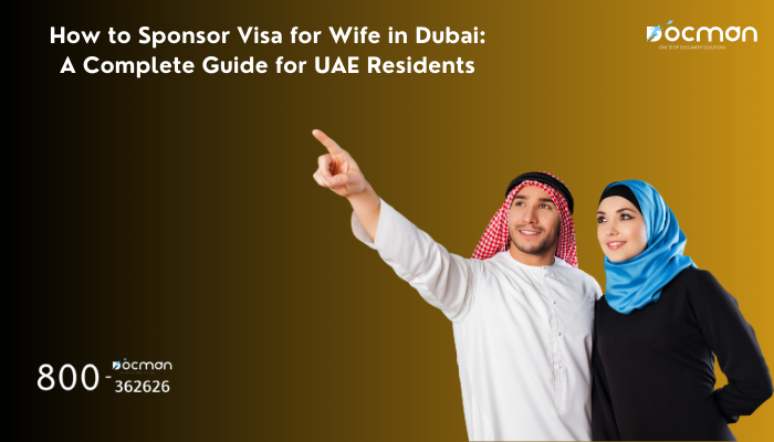 How to Sponsor Visa for Wife in Dubai A Complete Guide for UAE Residents